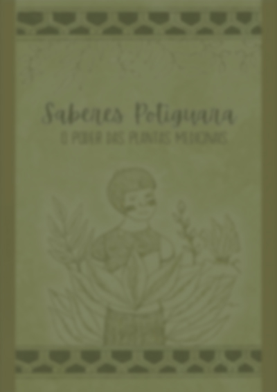 Saberes Potiguara - O Poder das Plantas Medicinais
